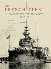 The French Fleet. Ships, Strategy and operations 1870-1918