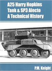 A25 Harry Hopkins Tank & SP3 Alecto. A Technical History