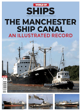 World of Ships - The Manchester Ship Canal an Illustrated Record