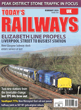 Today's Railways UK - February 2024