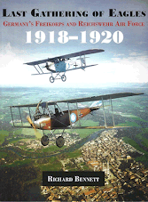 Last Gathering of Eagles. Germany’s Freikorps and Reichswehr Air Force 1918-1920