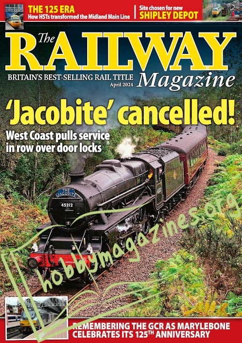 The Railway Magazine April 2024