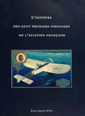 L'Histoire des Cent Premiers Pionniers de L’Aviation Francaise